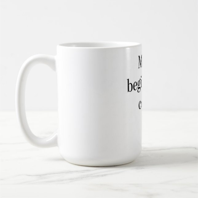 My Day Begins After Coffee - Minimalist Quote Coffee Mug (Left)