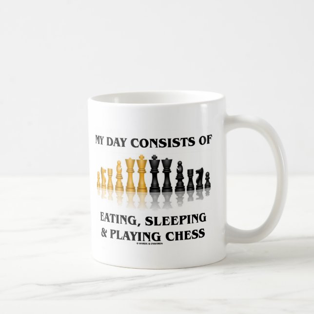 My Day Consists Of Eating, Sleeping Playing Chess Coffee Mug (Right)