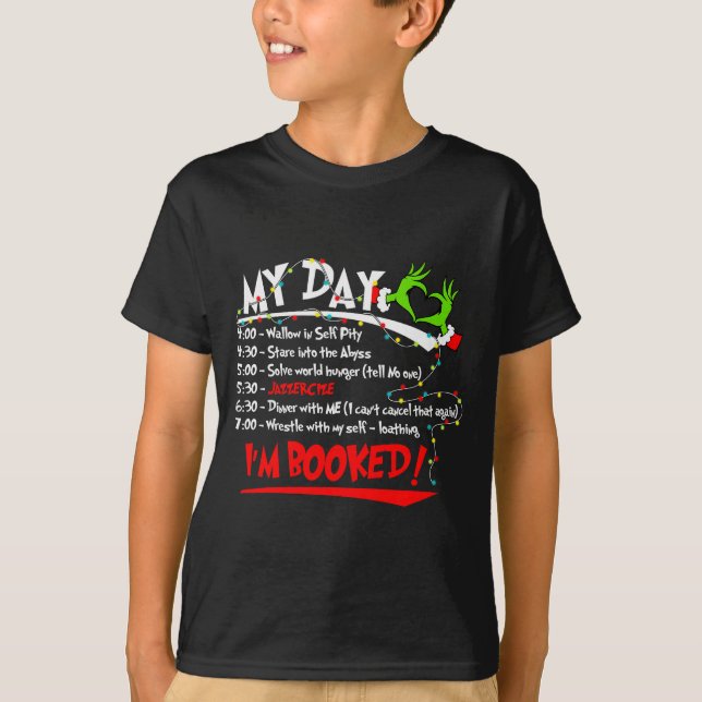 My Day I'm Booked Christmas Schedule Time  T-Shirt (Front)