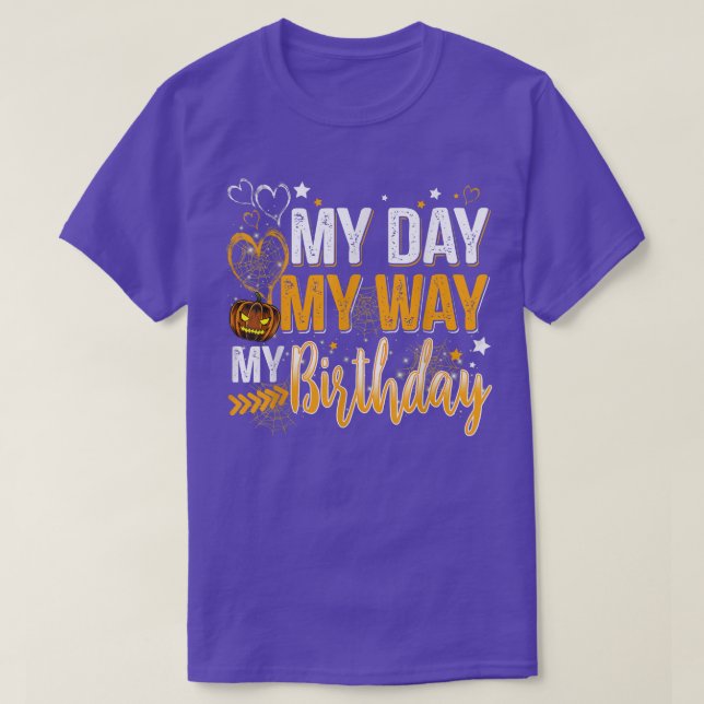 My Day My Way My Birthday Halloween Men Women Kids T-Shirt (Design Front)