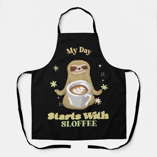 My Day Starts With Sloffee Apron (Front)