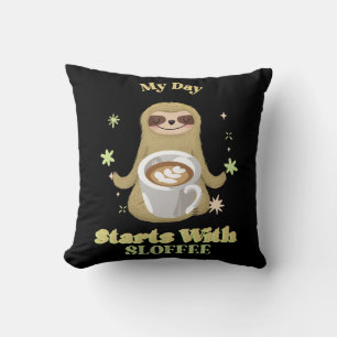 My Day Starts With Sloffee Cushion