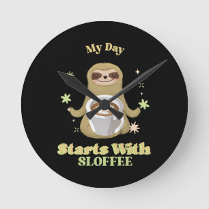 My Day Starts With Sloffee Round Clock