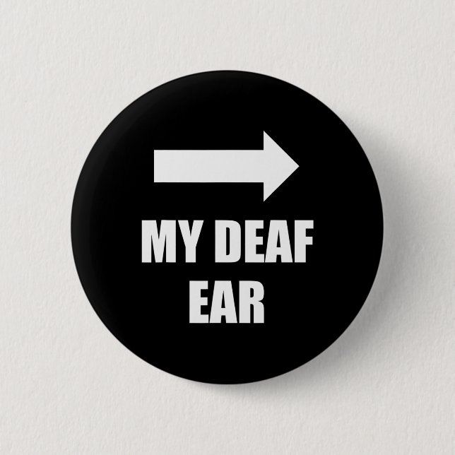 My Deaf Ear Left Ear Is Deaf Deaf Awareness 6 Cm Round Badge (Front)