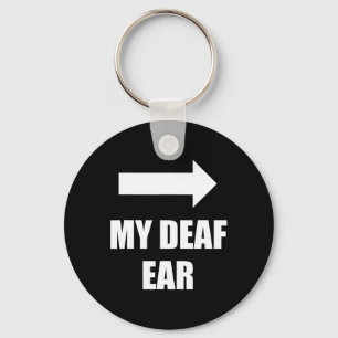 My Deaf Ear Left Ear Is Deaf Deaf Awareness Key Ring