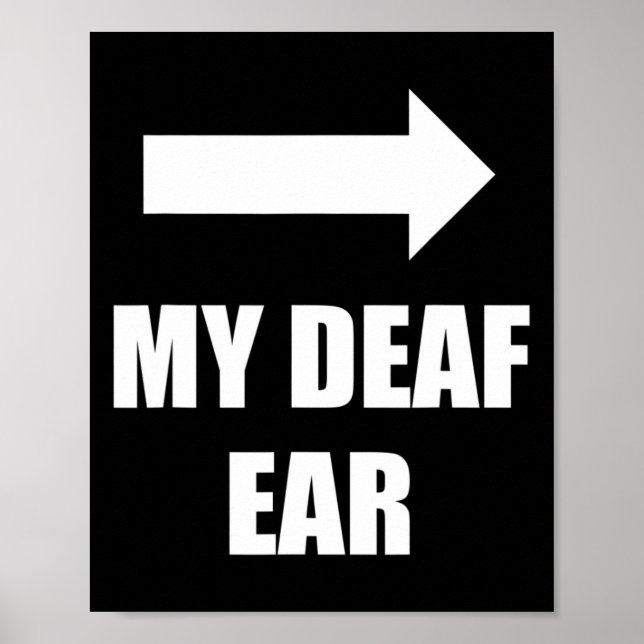 My Deaf Ear Left Ear Is Deaf Deaf Awareness Poster (Front)