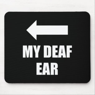 My Deaf Ear Right Ear Is Deaf Deafness Awareness A Mouse Pad