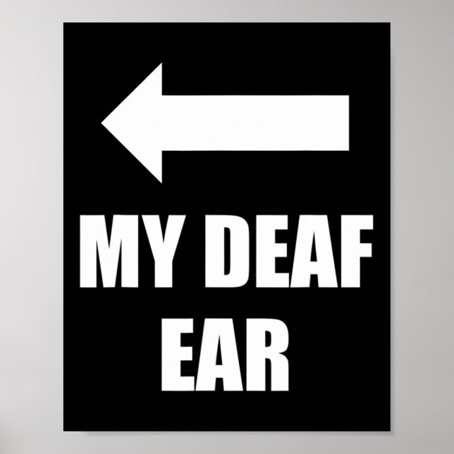 My Deaf Ear Right Ear Is Deaf  Poster (Front)