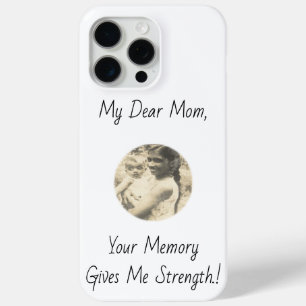 My Dear Mum, Your Memory Gives Me Strength.! iPhone 15 Pro Max Case