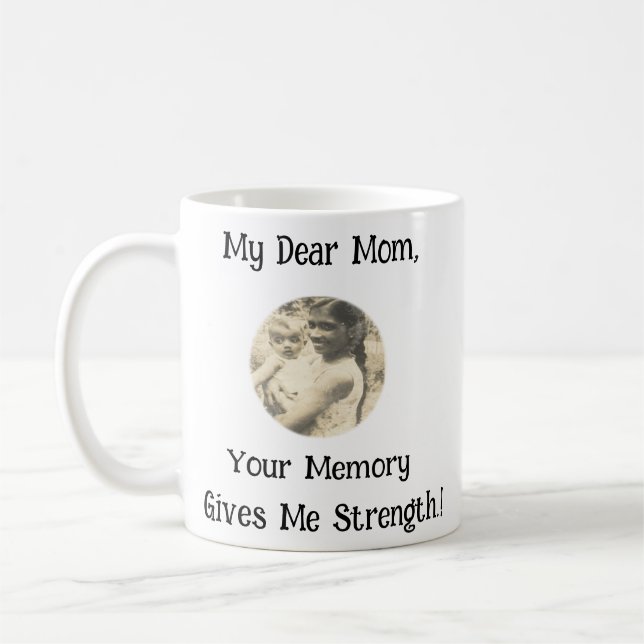 My Dear Mum, Your Memory Gives Me Strength.! Coffee Mug (Left)