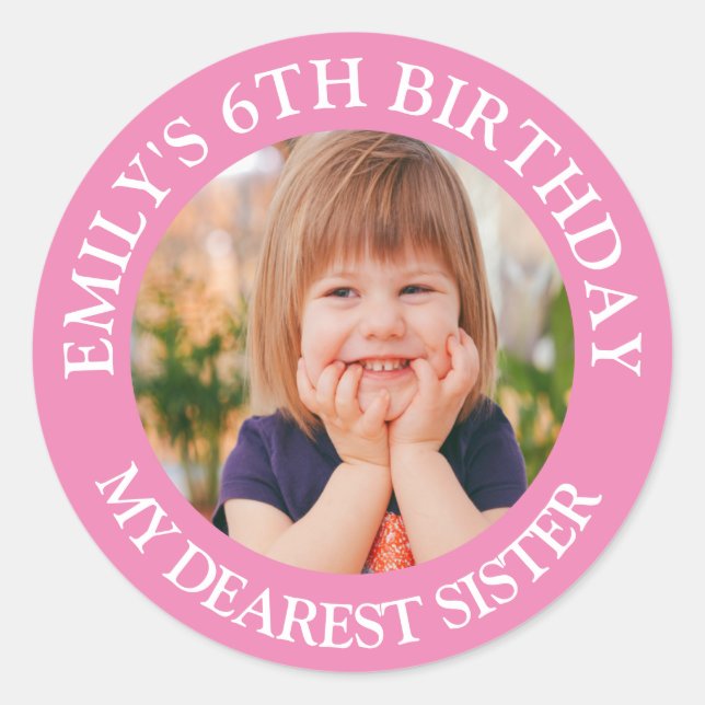 My Dearest SISTER Happy Birthday Photo Name  Classic Round Sticker (Front)