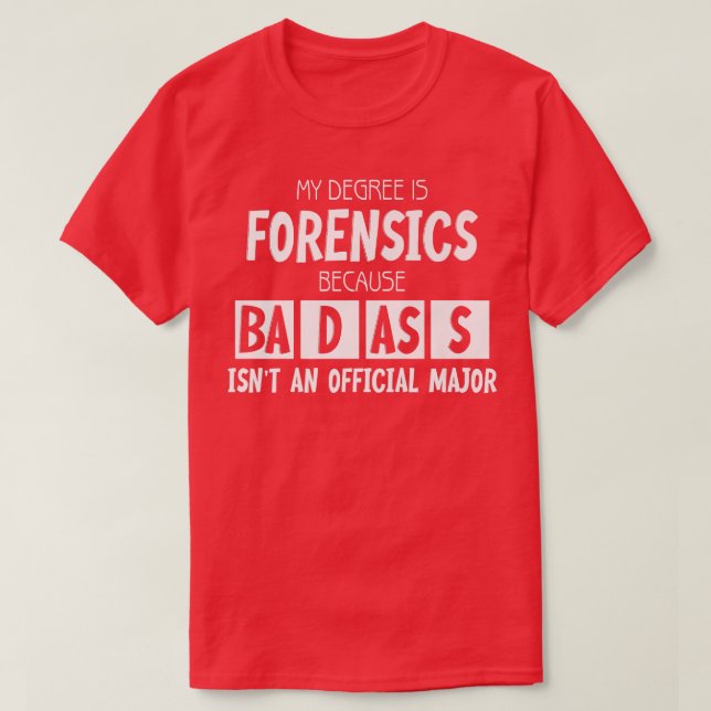 My Degree Is Forensic Science Premium  T-Shirt (Design Front)