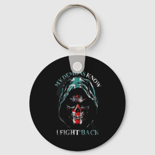 My Demons Know I Fight Back (on Back)  Key Ring
