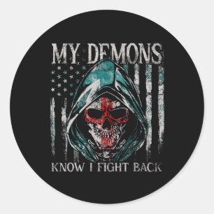 My Demons Know I Fight Ck Ptsd Mental Health Aware Classic Round Sticker