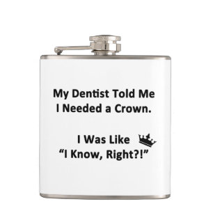 My Dentist Told Me Hip Flask