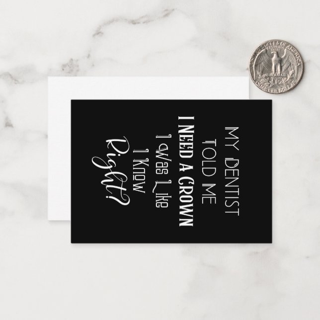 My Dentist Told Me I Need A Crown Humour Dental Card (Front/Back In Situ)