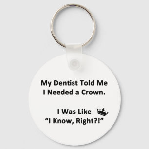 My Dentist Told Me Key Ring