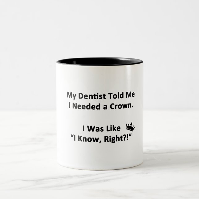 My Dentist Told Me Two-Tone Coffee Mug (Center)