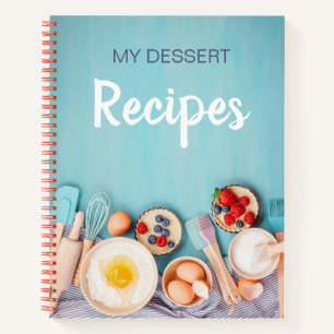 My Dessert Recipe Notebook