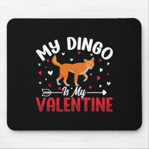 My Dingo Is My Valentine Animal Lovers Cute Romant Mouse Pad
