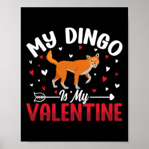 My Dingo Is My Valentine Animal Lovers Cute Romant Poster