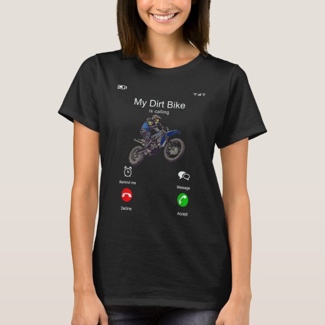 My Dirt Bike Is Calling Phone Screen For Motocross T-Shirt (Front)