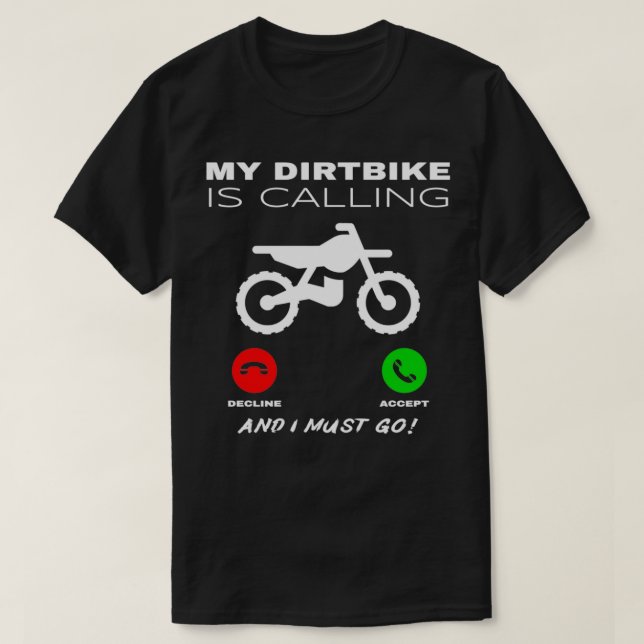 My Dirtbike Is Calling I Must Go Off Road Motorbik T-Shirt (Design Front)