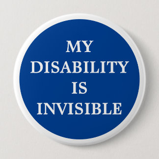 My Disability is Invisible 10 Cm Round Badge