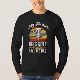My Disc Golf Buddy Call Me Dad Frisbee Frolf Disc T-Shirt