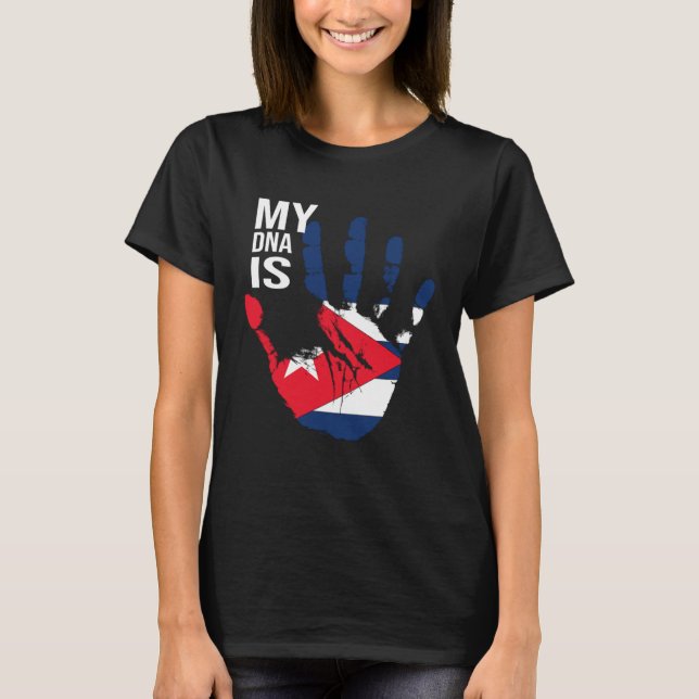 My DNA Is Cuban Cuba Flag Cool Cuban Hand Cubano C T-Shirt (Front)