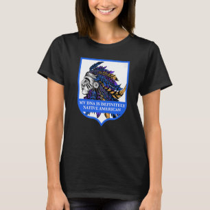 My Dna Is Definitely Native American T-Shirt