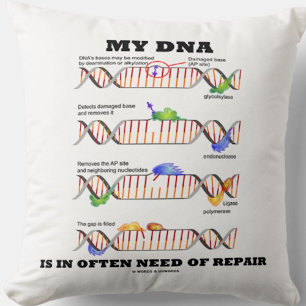 My DNA Is In Often Need Of Repair DNA Humor Cushion