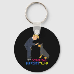 My Doberman Supports Trump Gift Doberman Pinscher Key Ring