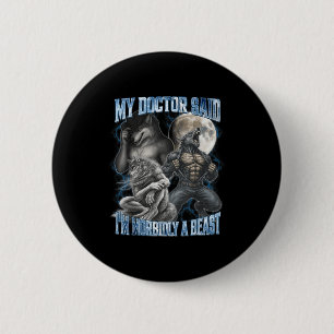 My Doctor Said I’m Morbidly A Funny Cringe Alpha W 6 Cm Round Badge