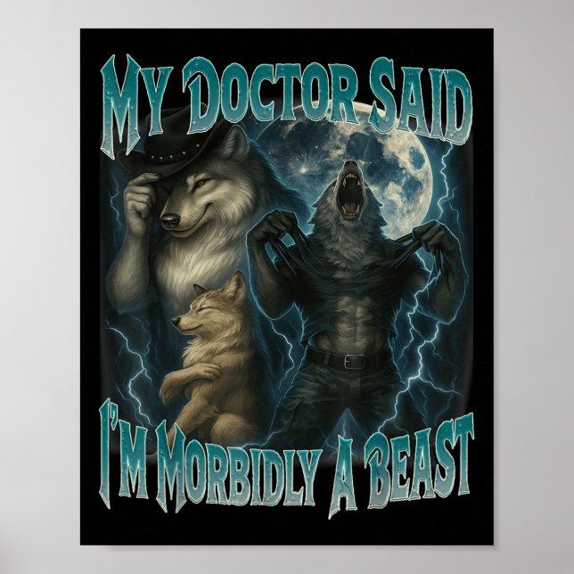 My Doctor Said Im Morbidly A Beast Funny Werewolf  Poster (Front)