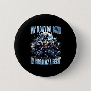 My Doctor Said I'm Morbidly A Cool Funny Werewolf  6 Cm Round Badge