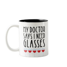 My Doctor Says I Need Glasses Two-Tone Coffee Mug