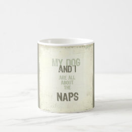 My Dog and I Are All About The Naps Mug