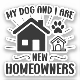 My Dog and I Are New Homeowners Funny Housewarming