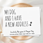 My Dog and I Have a New Address Dog Moving  Postcard<br><div class="desc">My Dog And I Have A New Address! Let your best friend announce your move with this cute and funny dog moving announcement card. Personalise names with the dog, and your new address. This dog new address announcement card is a must for all dog moms, dog dads, & dog lovers!...</div>