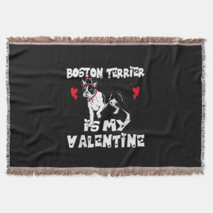My Dog Boston Terrier Is My Valentine Day Animal Throw Blanket