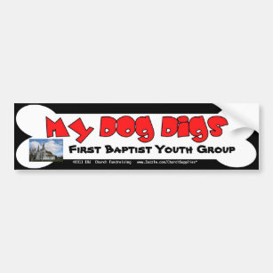My dog Digs Fundraising Bumper Sticker