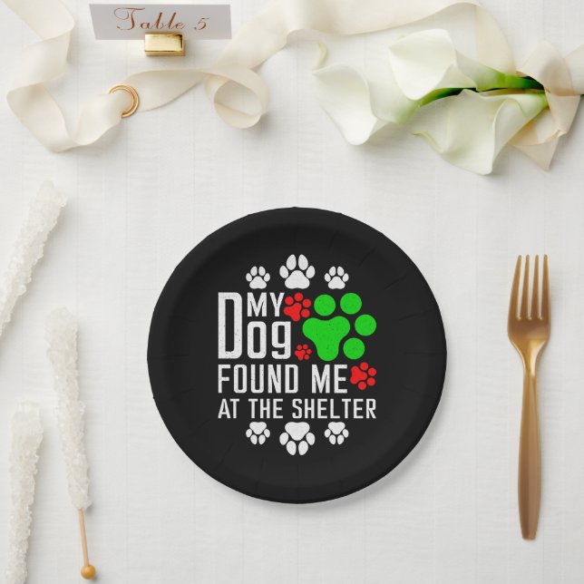 My Dog Found Me At The Shelter Dog Lovers Funny Paper Plate (Wedding)