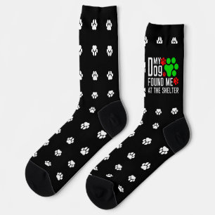 My Dog Found Me At The Shelter Dog Lovers Funny Socks
