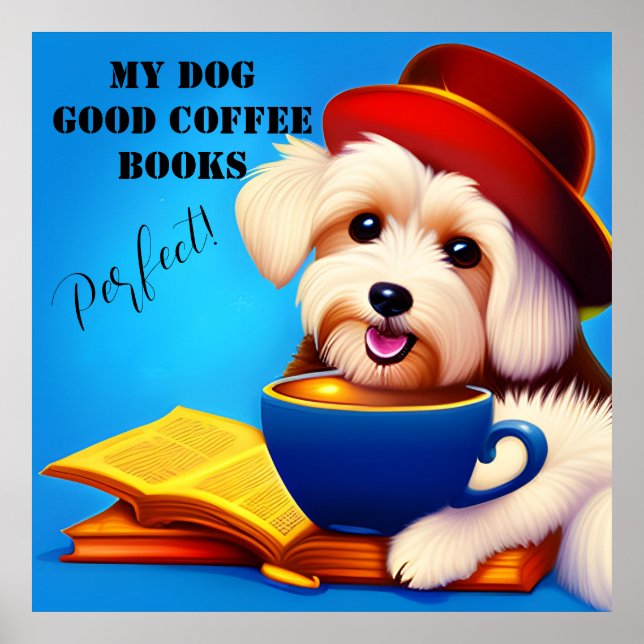MY DOG, GOOD COFFEE, BOOKS. Editable Poster (Front)