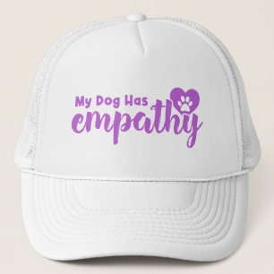 My Dog Has Empathy Trucker Hat