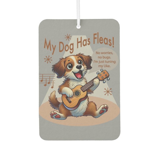My Dog Has Fleas Ukulele Tuning Song Car Air Freshener (Front)