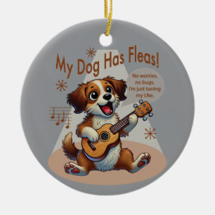 My Dog Has Fleas Ukulele Tuning Song Ceramic Ornament