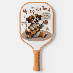 My Dog Has Fleas Ukulele Tuning Song Pickleball Paddle