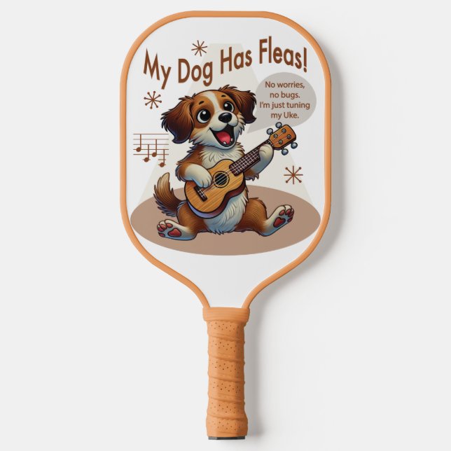 My Dog Has Fleas Ukulele Tuning Song Pickleball Paddle (Front)